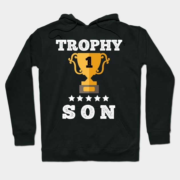 Trophy best Son gift idea Hoodie by Flipodesigner